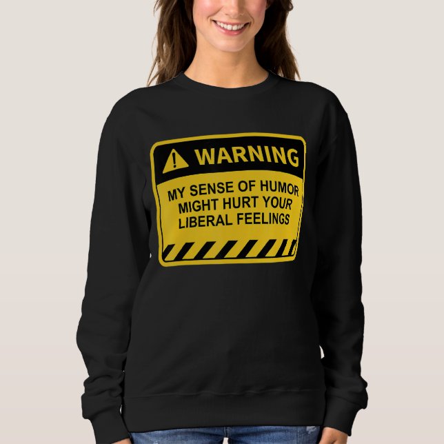 Sweatshirt Attention! Mon Sentiment D'Humour Pourrait Nuire À (Devant)
