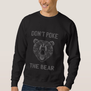 Sweatshirt Attention ! Ne pique pas ! - Ne prenez pas l'ours 