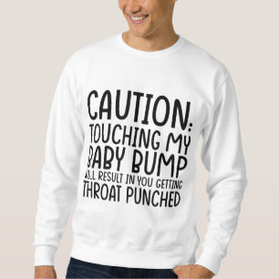Sweatshirt Attention Toucher Mon Bump Bébé résultera en Mère