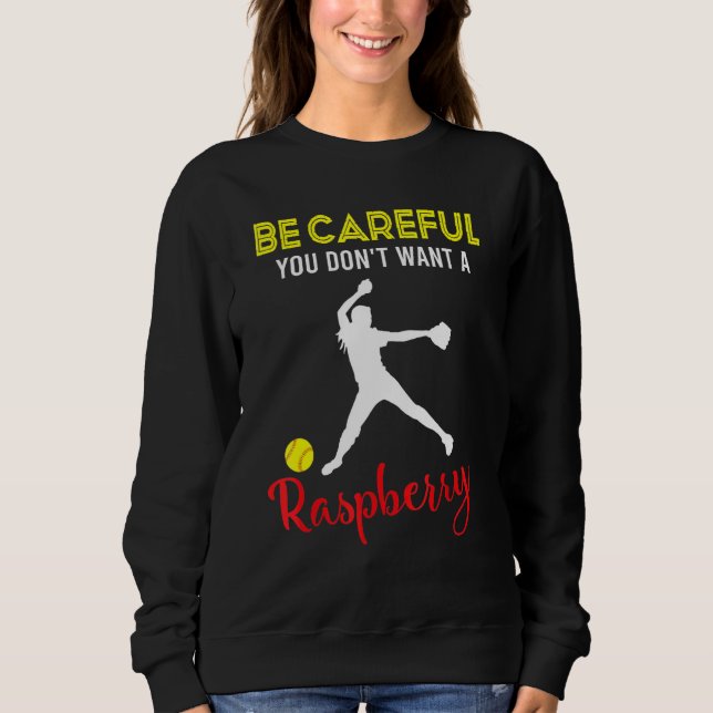 Sweatshirt Attention, Vous Ne Voulez Pas De Raspberry Softbal (Devant)