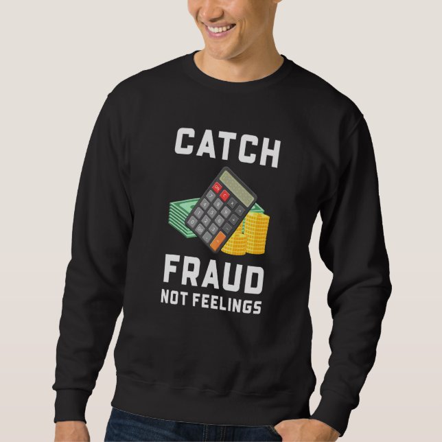 Sweatshirt Attrapez la fraude, pas les sentiments  Comptabili (Devant)