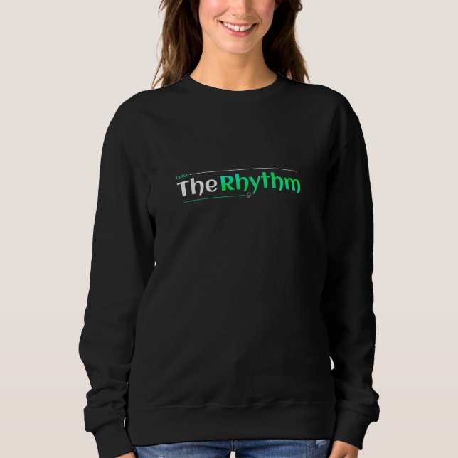 Sweatshirt Attrapez le rythme (Devant)