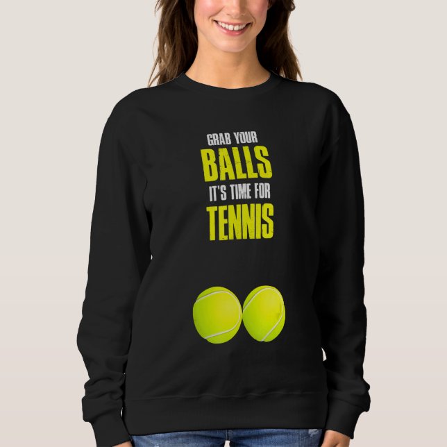 Sweatshirt Attrapez Vos Balls Tennis (Devant)