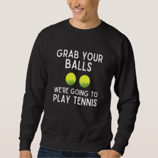 Sweatshirt Attrapez Vos Balls Tennis Tennis