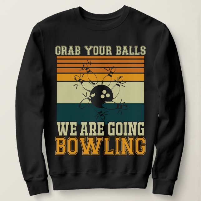Sweatshirt Attrapez vos boules Nous allons boiser (Design devant)