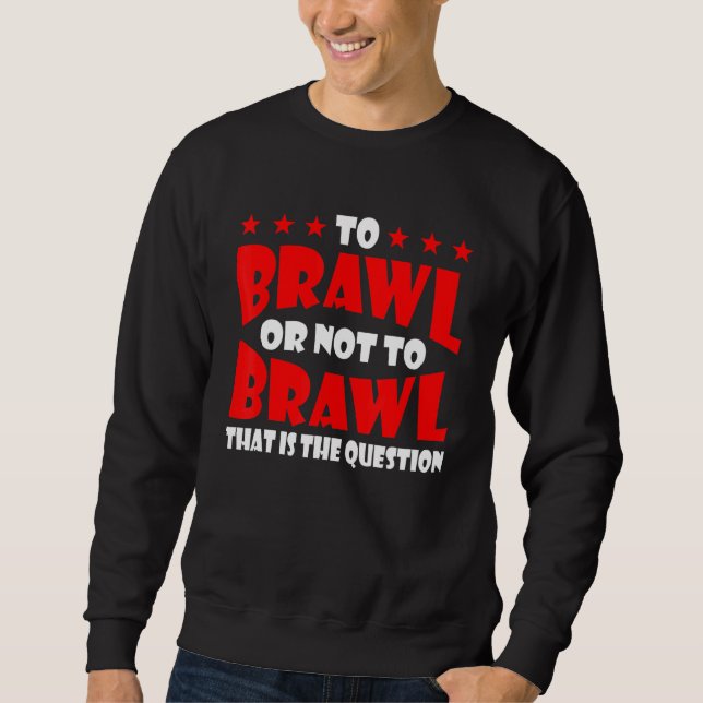 Sweatshirt Au Brawl Ou Non À Brawl Gamer Gaming Brawling Gra (Devant)