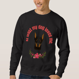 Sweatshirt Au Moins Mon Chien M'Aime Doberman Pincer