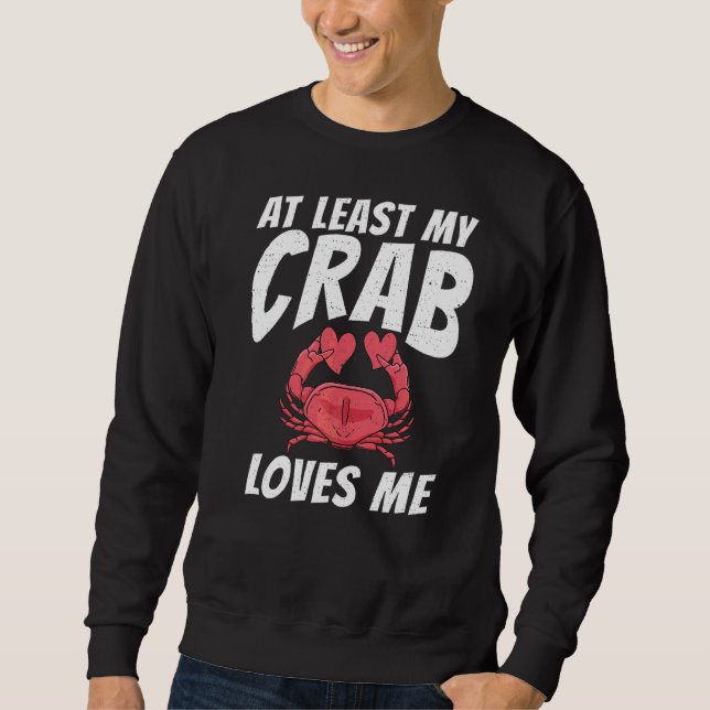 Sweatshirt Au Moins Mon Crabe M'Aime Propriétaire De Crabe (Devant)