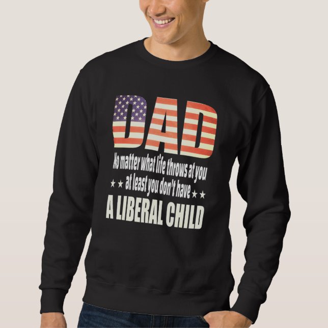 Sweatshirt Au Moins Vous N'Avez Pas D'Enfant Libéral Américai (Devant)