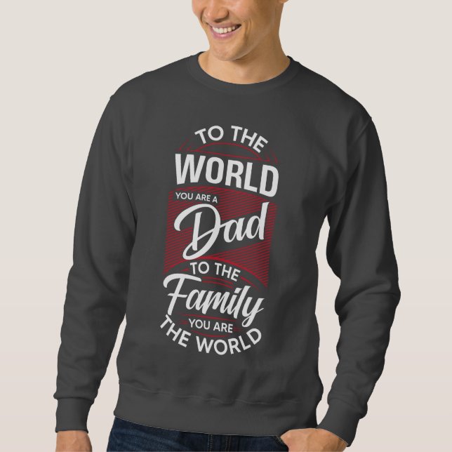 Sweatshirt Au monde, tu es un papa 🌍 ❤️ (Devant)