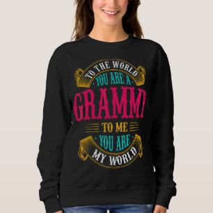 Sweatshirt Au Monde Vous Êtes Grammy Pour Moi Vous Êtes Mon M