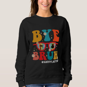 Sweatshirt Au revoir frère professeur joyeux dernier jour d'é