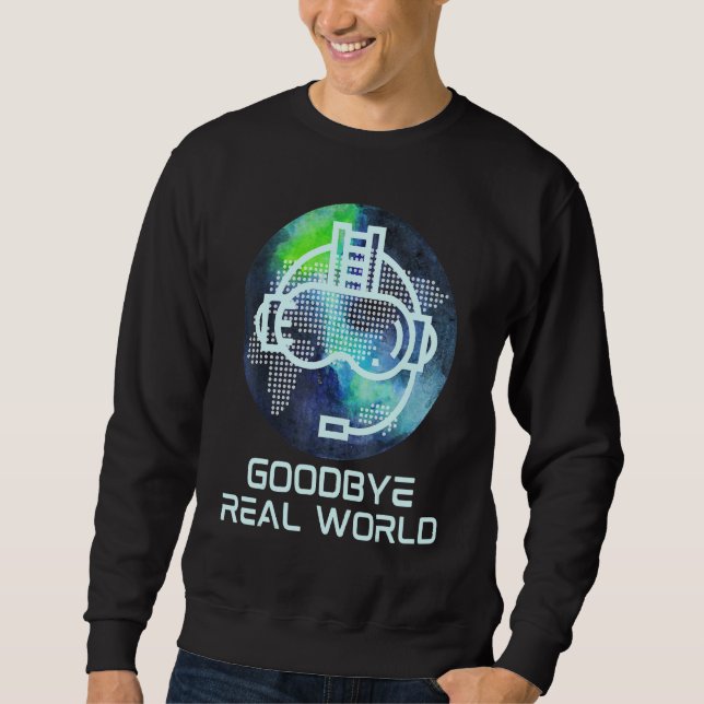 Sweatshirt Au revoir Réalité Virtuelle Vr Ar Gamer Wor (Devant)