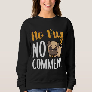 Sweatshirt Aucun Carlin Pas De Commentaire T-Shirt Classique