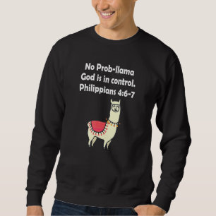 Sweatshirt Aucun Prob Llama Dieu est contrôle Philippiens 46 