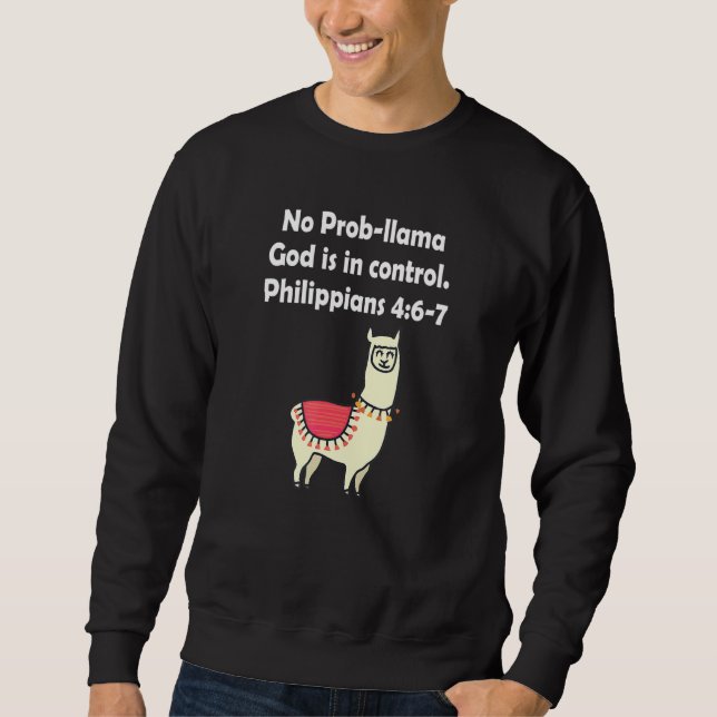 Sweatshirt Aucun Prob Llama Dieu est contrôle Philippiens 46  (Devant)