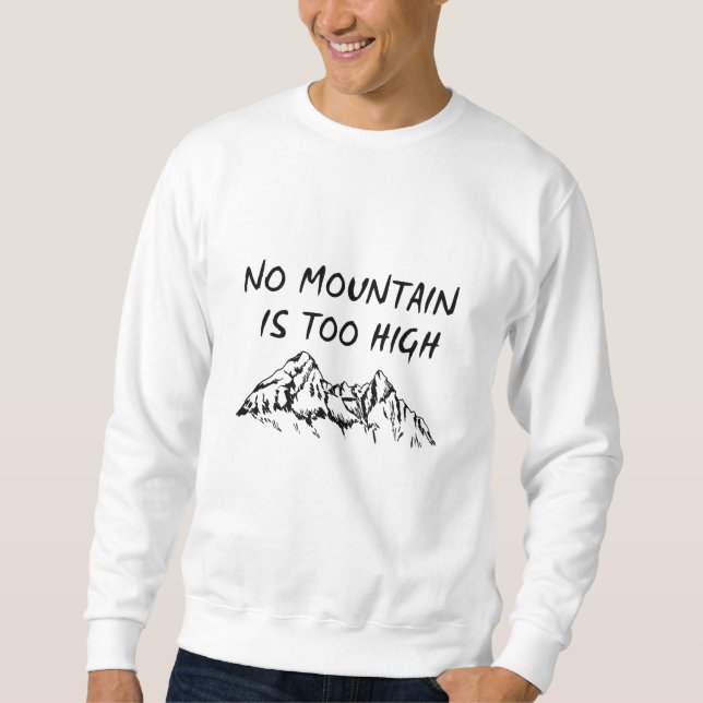 Sweatshirt Aucune montagne n'est trop haute (Devant)