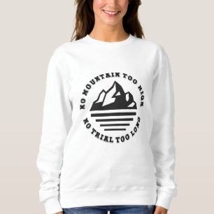 Sweatshirt Aucune montagne trop haute, aucun sentier trop lon