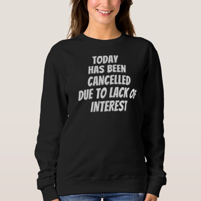 Sweatshirt Aujourd'Hui A Été Annulé (Devant)