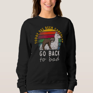 Sweatshirt Aujourd'Hui A Été Annulé Retour Sloth Et Llama Vi