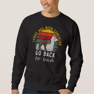 Sweatshirt Aujourd'Hui A Été Annulé Retour Sloth Et Llama Vi