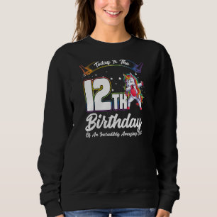 Sweatshirt Aujourd'Hui Est La 12ème Fille Anniversaire 12 Ans