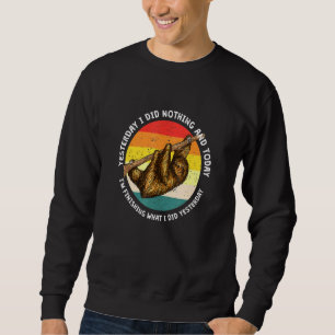 Sweatshirt Aujourd'Hui Je Finis Ce Que J'Ai Fait Hier Soin De
