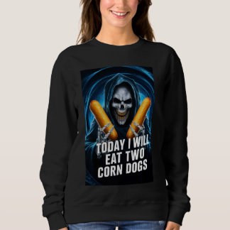 Sweatshirt Aujourd'Hui Je Mangerai Deux Chiens De Maïs Mème 1