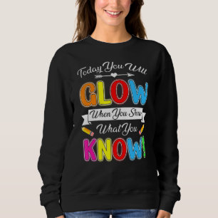 Sweatshirt Aujourd'Hui, Vous Allez Gluire Quand Vous Montrez