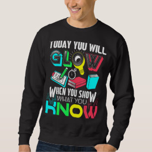 Sweatshirt Aujourd'Hui, Vous Allez Gluire Quand Vous Montrez