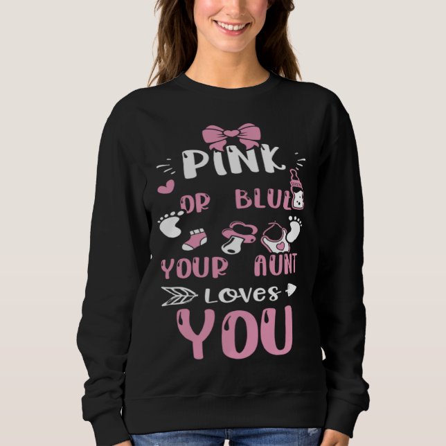 Sweatshirt Aunt Pink Or Blue Your Aunt Loves You  Baby Girl (Devant)