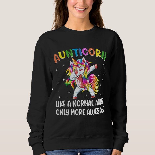 Sweatshirt Aunticorn Like An Aunt Only Awesome Dab Unicorn Mo (Devant)
