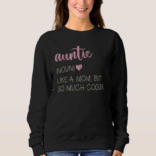 Sweatshirt Auntie Like A Mom But So Much Cooler (Devant)