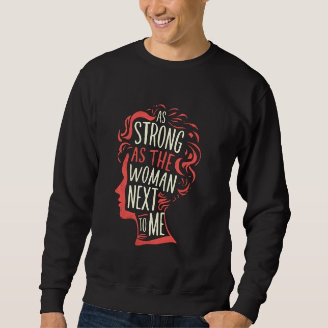 Sweatshirt Aussi Forte Que La Femme À Côté De Moi (Devant)