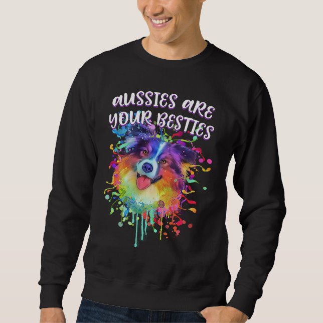 Sweatshirt Aussies Are Your Besties  Australian Shepherd Humo (Devant)