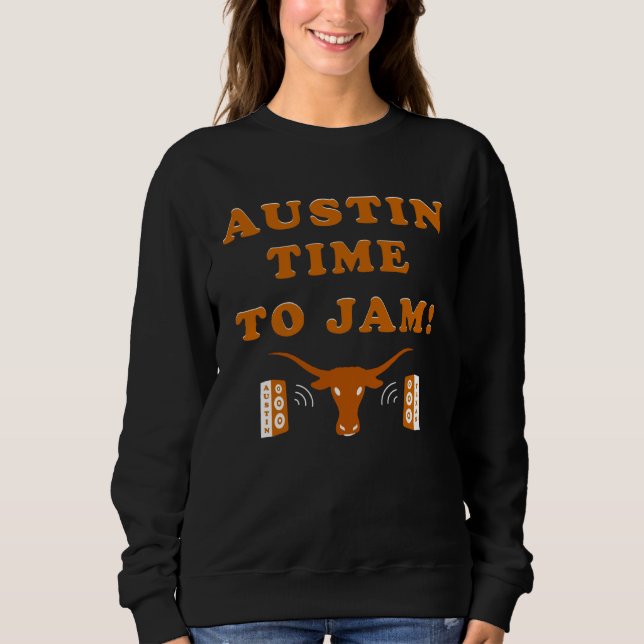 Sweatshirt Austin Time To Jam Austin Texas Live Music Capitol (Devant)