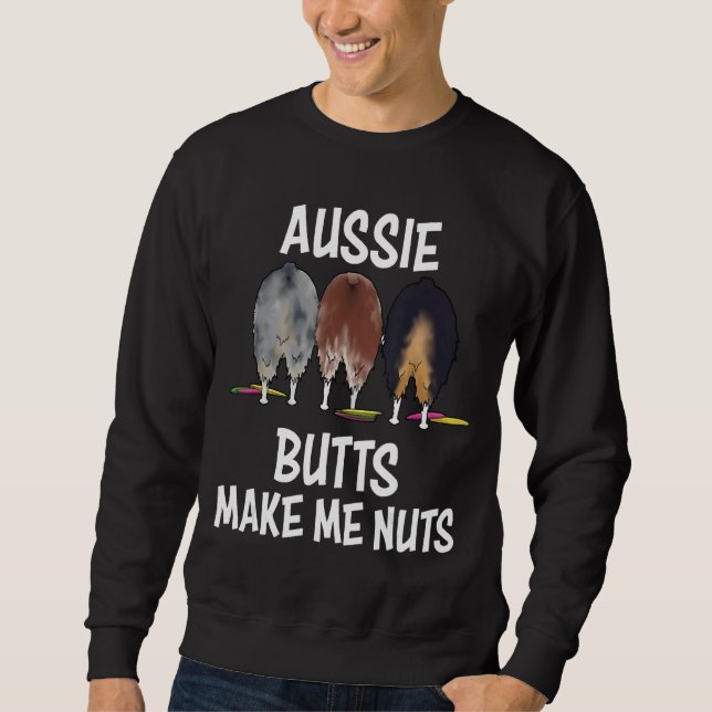 Sweatshirt Australian Shepherd aussie Buttes me faire des noi (Devant)