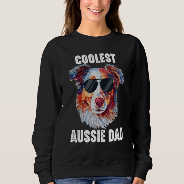 Sweatshirt Australian Shepherd Dad Coolest Aussie Dad for Dog (Devant)