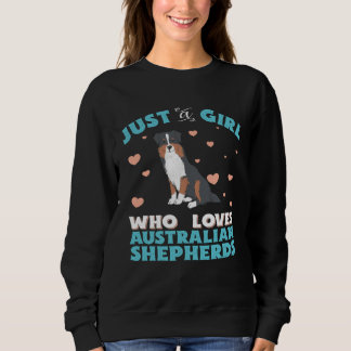 Sweatshirt Australian Shepherd Just A Girl Who Loves Tri Colo