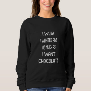 Sweatshirt Autant Que Je Veux Chocolat Sarcastique Dire Sur