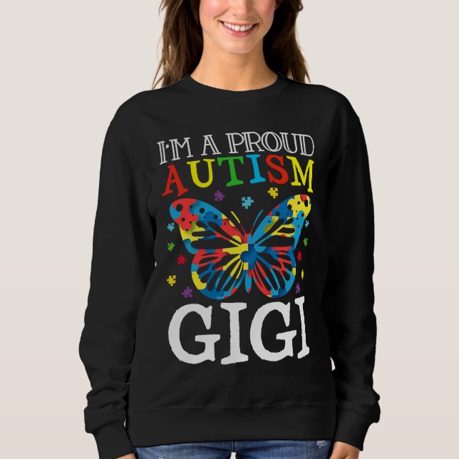 Sweatshirt Autism Awareness Butterfly I'm a Proud Autism Gigi (Devant)