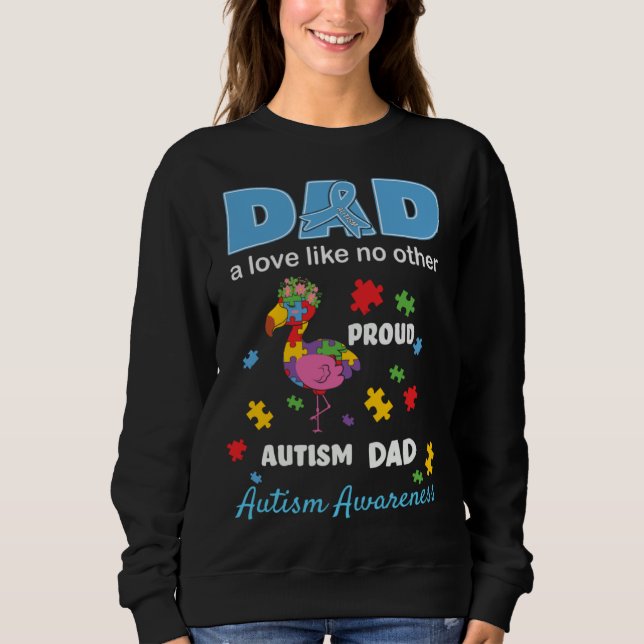 Sweatshirt Autism Awareness Father Love Proud Autism Son Dad  (Devant)