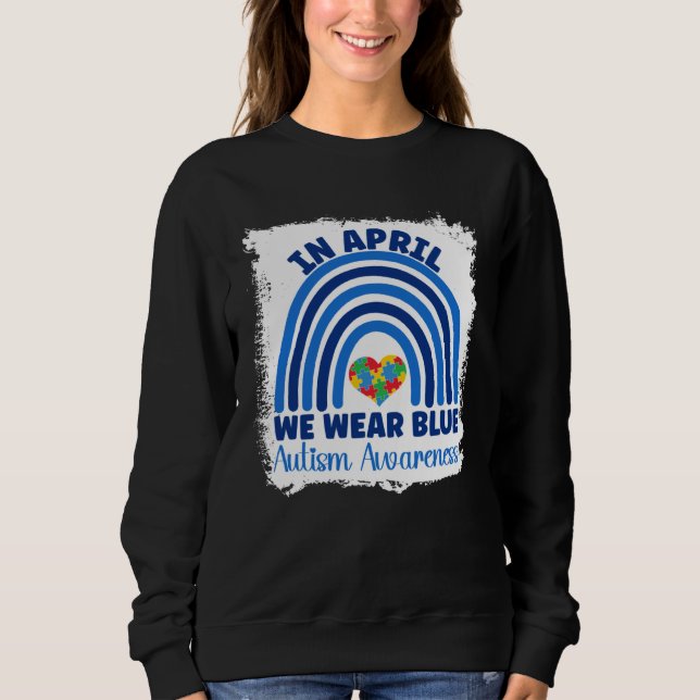 Sweatshirt Autism Awareness In April We Wear Blue Autism Awar (Devant)
