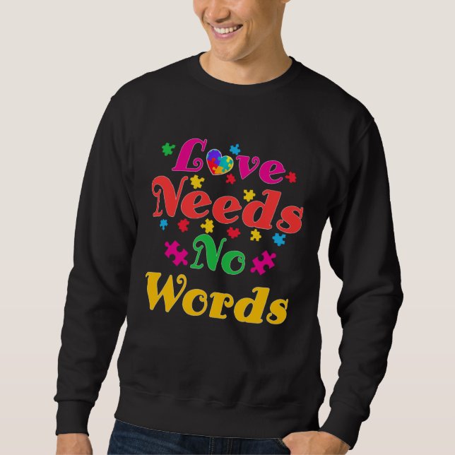 Sweatshirt Autism Awareness Love Needs No Words  4 (Devant)