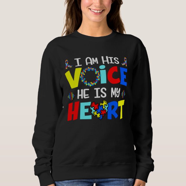 Sweatshirt Autism Awareness Month I Am His Voice He Is My Hea (Devant)
