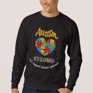 Sweatshirt Autism Awareness strong love support educate advoc