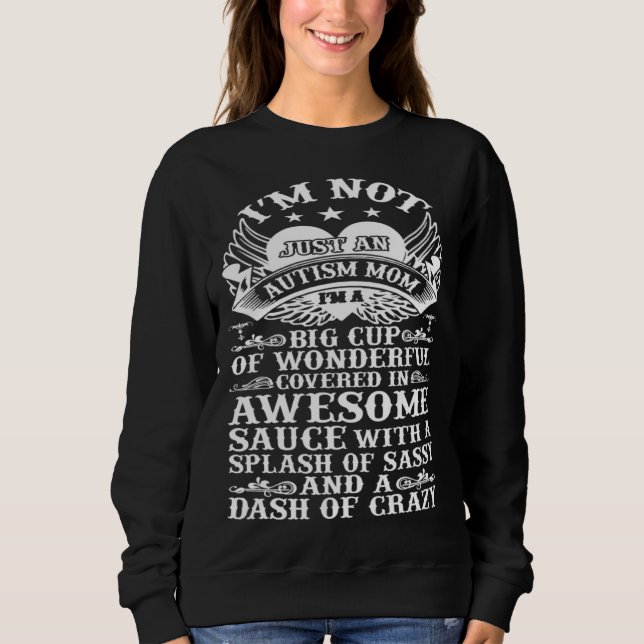 Sweatshirt Autism Awareness Tees  I m Not Just An Autism Mom (Devant)