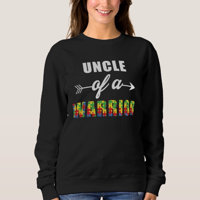 Sweatshirt Autism Awareness Uncle Of A Warrior Familly Matchi (Devant)