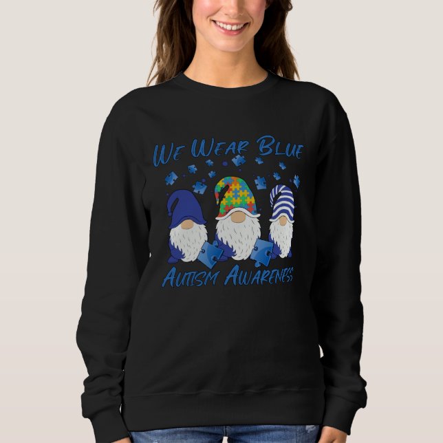 Sweatshirt Autism Awareness We Wear Blue Puzzle Gnomes Holdin (Devant)