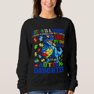 Sweatshirt Autism Daughter Journey Quote Autism Awareness Din